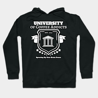 University of Coffee Addicts - Sprucing Up Your Brain Power Hoodie